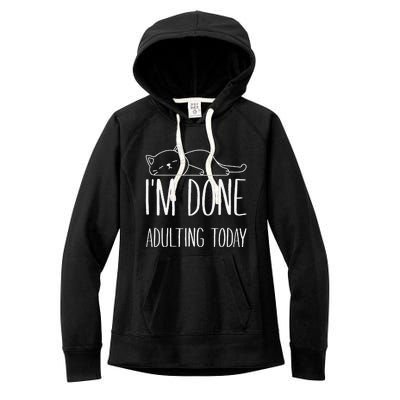 Lazy Cat Im Done Adulting Today Funny Cats Lover Meme Women's Fleece Hoodie