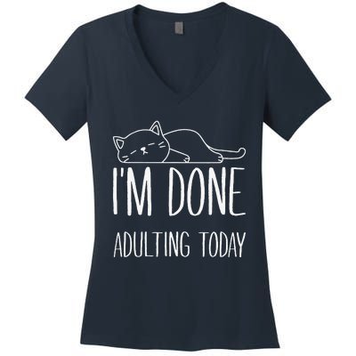 Lazy Cat Im Done Adulting Today Funny Cats Lover Meme Women's V-Neck T-Shirt