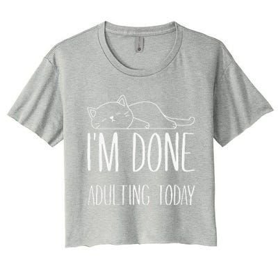 Lazy Cat Im Done Adulting Today Funny Cats Lover Meme Women's Crop Top Tee