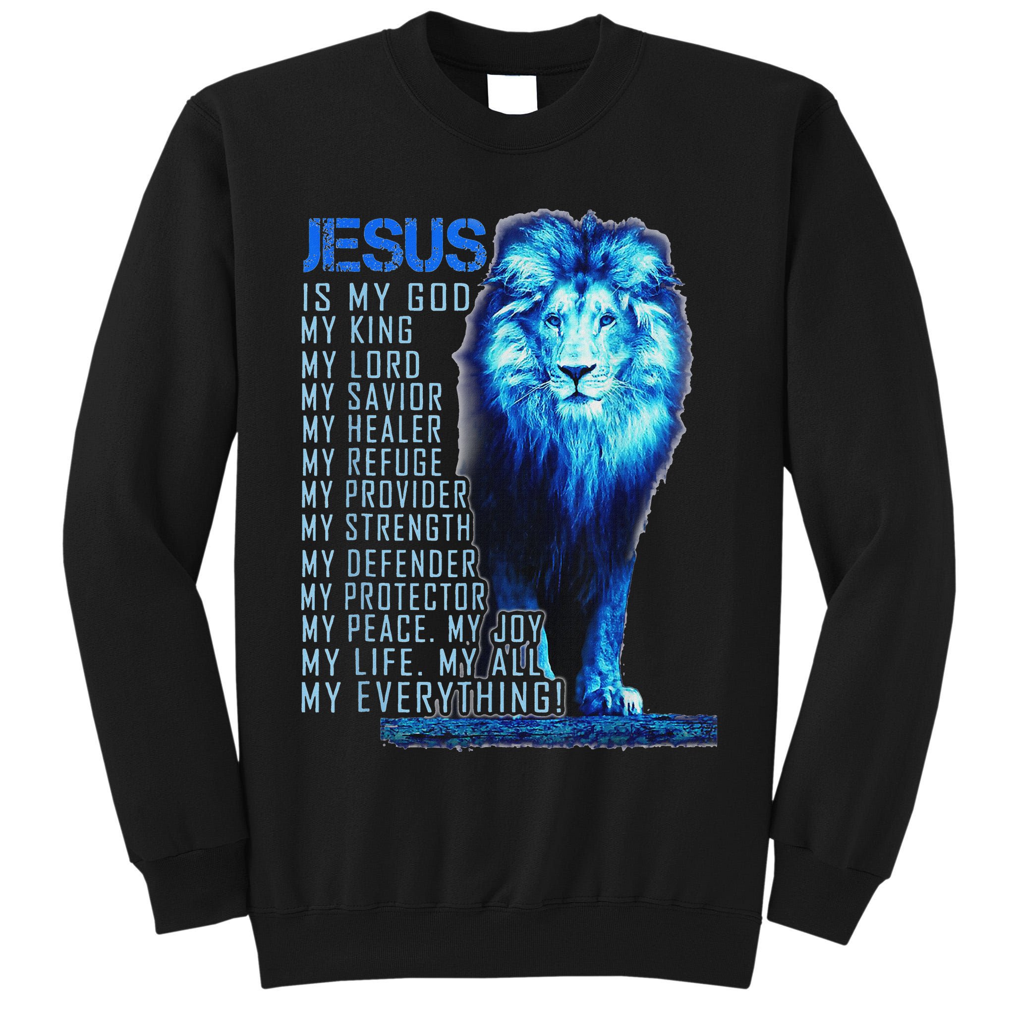 Lion Christian Jesus Is My God King Lord And Savior Tall Sweatshirt