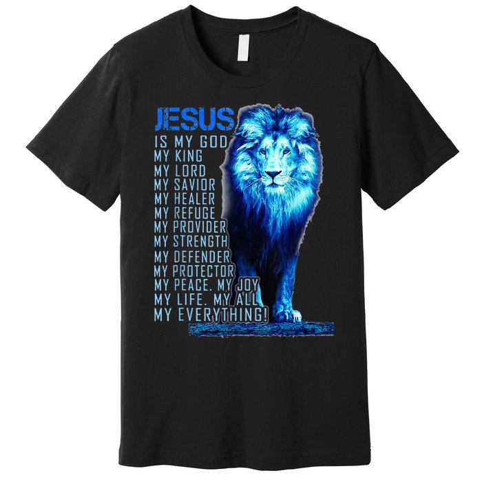 Lion Christian Jesus Is My God King Lord And Savior Premium T-Shirt