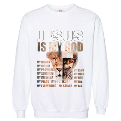 Lion Christian Jesus Is My God Lord King Savior Good Friday Garment-Dyed Sweatshirt