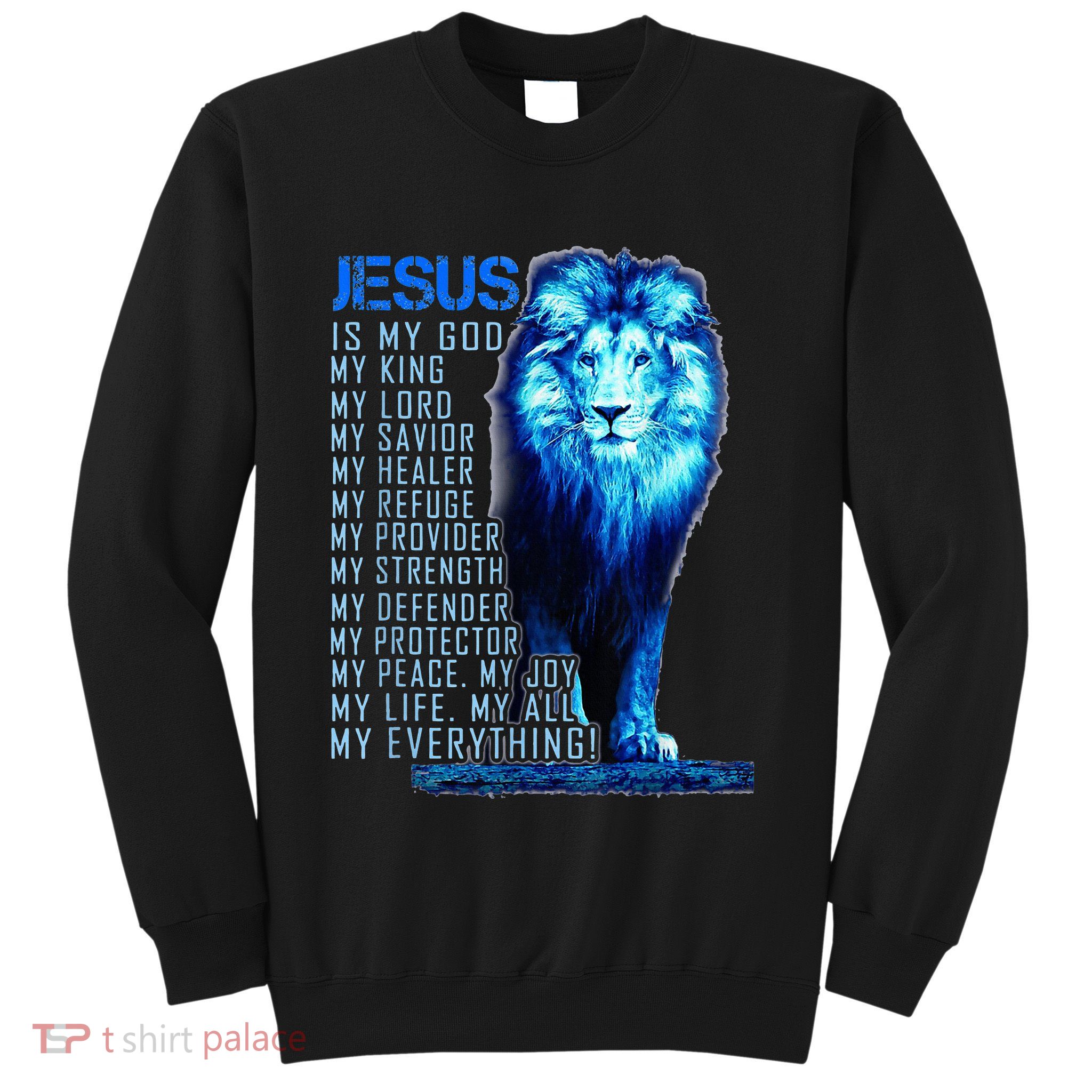 Lion Christian Jesus Is My God King Lord And Savior Sweatshirt