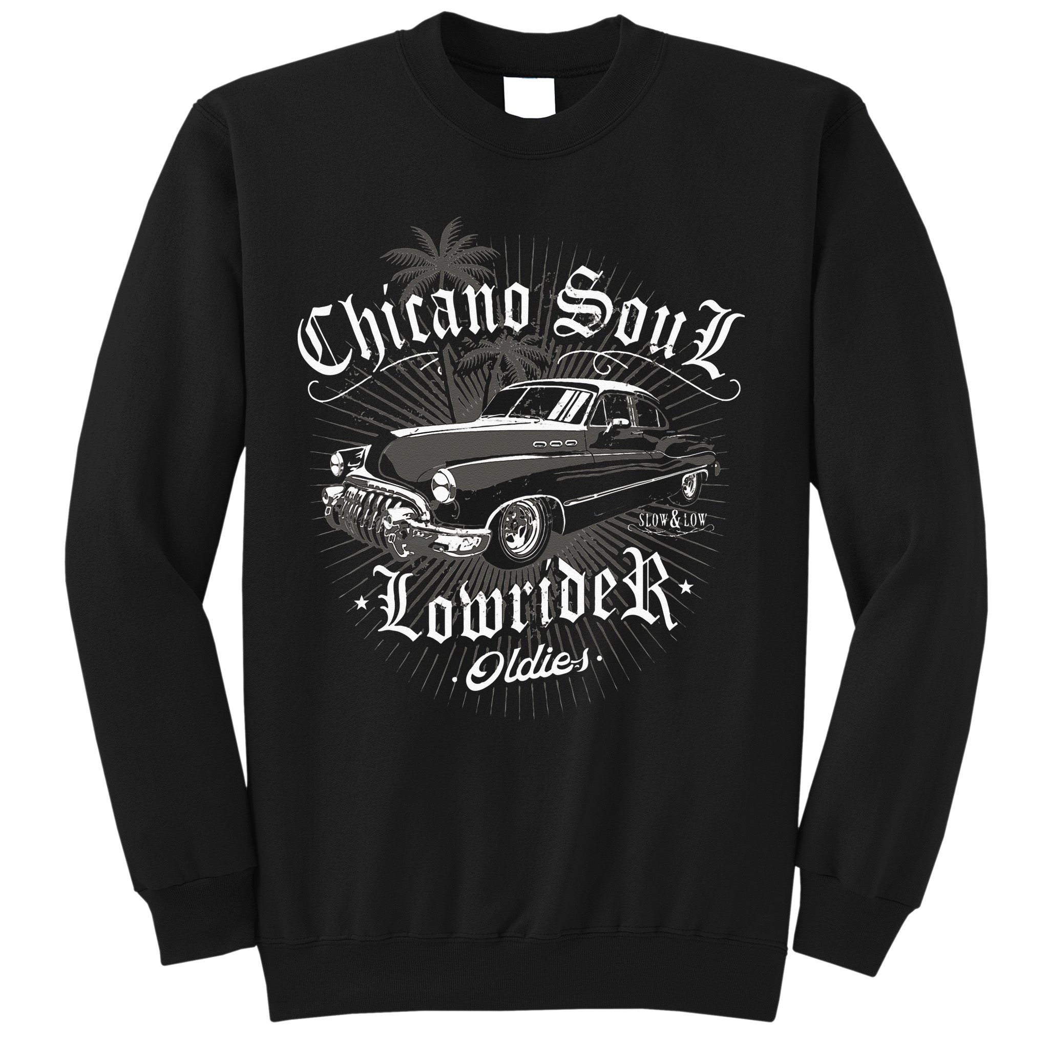 Lowrider Chicano Low Mexican Los Angeles Latina Rider Cholo Sweatshirt