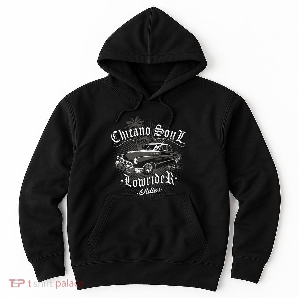 Lowrider Chicano Low Mexican Los Angeles Latina Rider Cholo Hoodie