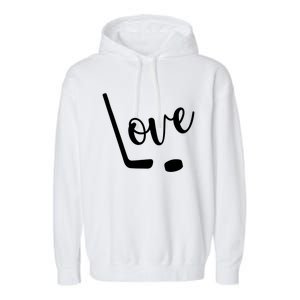 Love Cute Lettering With Hockey Stick And Puck Gift Design Gift Garment-Dyed Fleece Hoodie