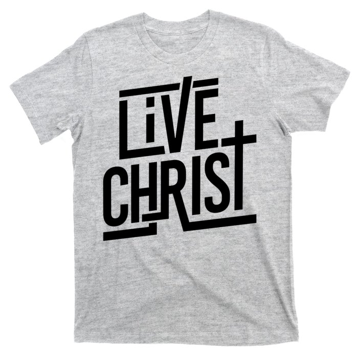 Live Christ T-Shirt