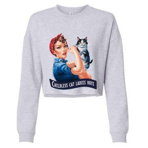 Less Cat Ladies Vote Rosie The Riveter Funny Gift Cropped Pullover Crew