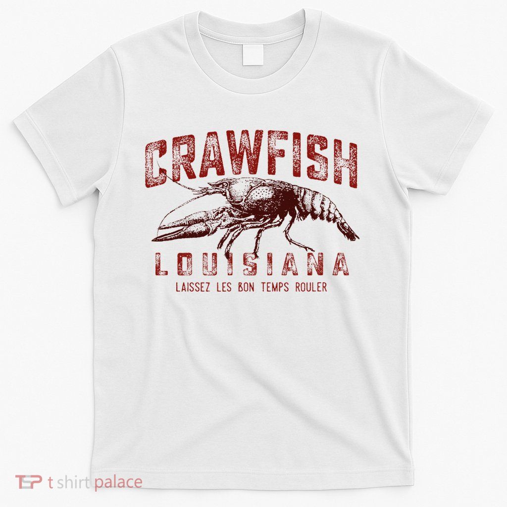 Louisiana Crawfish Laissez Les Bon Temps Rouler T-Shirt