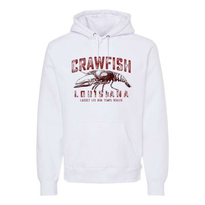 Louisiana Crawfish Laissez Les Bon Temps Rouler Premium Hoodie