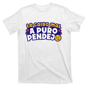 Le Caigo Mal A Puro Pendejo T-Shirt