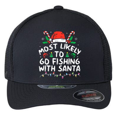 Lover Christmas Most Likely To Go Fishing With Santa Fishing Gift Flexfit Unipanel Trucker Cap