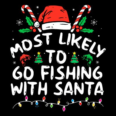Lover Christmas Most Likely To Go Fishing With Santa Fishing Gift T-Shirt