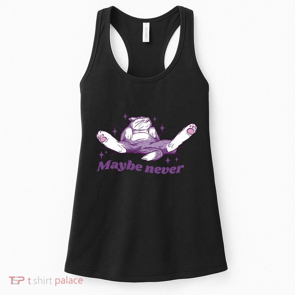 Lazy Cat Maybe Never Funny Womens Tank Top
