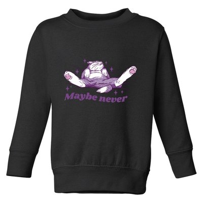 Lazy Cat Maybe Never Funny Toddler Sweatshirt