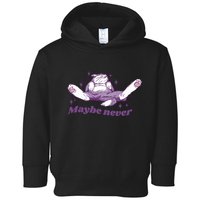 Lazy Cat Maybe Never Funny Toddler Hoodie