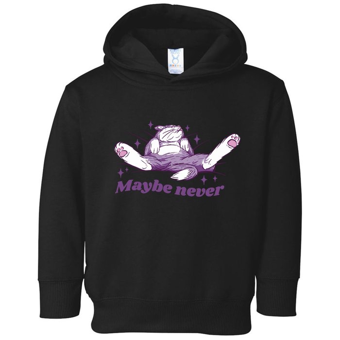 Lazy Cat Maybe Never Funny Toddler Hoodie
