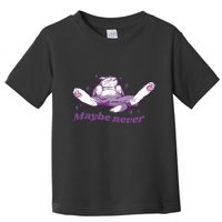 Lazy Cat Maybe Never Funny Toddler T-Shirt