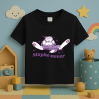 Lazy Cat Maybe Never Funny Toddler T-Shirt