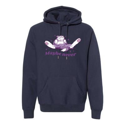 Lazy Cat Maybe Never Funny Premium Hoodie