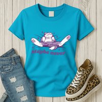 Lazy Cat Maybe Never Funny Womens T-Shirt