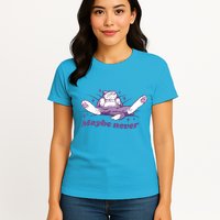 Lazy Cat Maybe Never Funny Womens T-Shirt