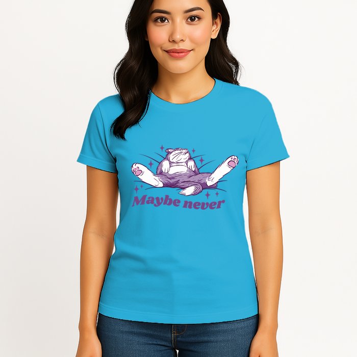 Lazy Cat Maybe Never Funny Womens T-Shirt