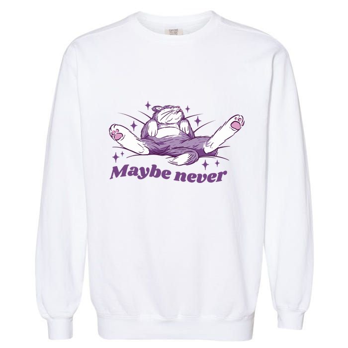Lazy Cat Maybe Never Funny Garment-Dyed Sweatshirt