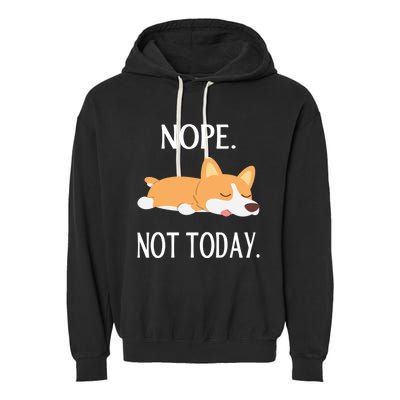 Lazy Corgi Nop Not Today Funny Corgi Dog Lovers Gift Great Gift Garment-Dyed Fleece Hoodie