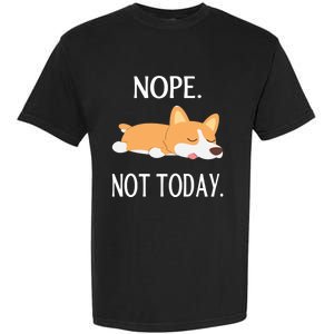 Lazy Corgi Nop Not Today Funny Corgi Dog Lovers Gift Great Gift Garment-Dyed Heavyweight T-Shirt