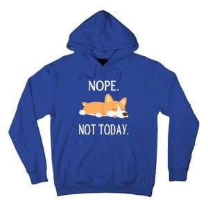 Lazy Corgi Nop Not Today Funny Corgi Dog Lovers Gift Great Gift Tall Hoodie