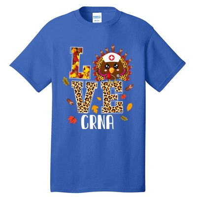 Love Crna Nurse Leopard Turkey Leopard Nursing Thanksgiving Funny Gift Tall T-Shirt