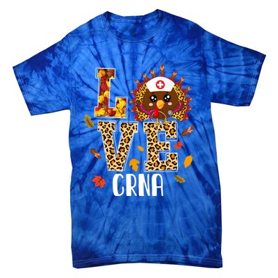 Love Crna Nurse Leopard Turkey Leopard Nursing Thanksgiving Funny Gift Tie-Dye T-Shirt