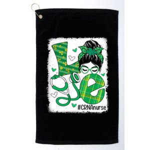 Love Crna Nurse Life Bleached Messy Bun Nurse Patricks Day Gift Platinum Collection Golf Towel