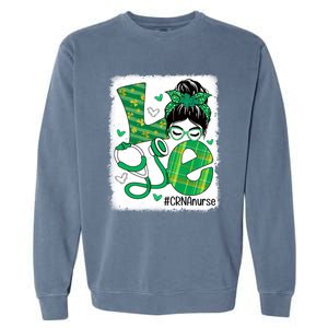 Love Crna Nurse Life Bleached Messy Bun Nurse Patricks Day Gift Garment-Dyed Sweatshirt