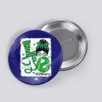 Love Crna Nurse Life Bleached Messy Bun Nurse Patricks Day Gift Button