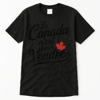 Le Canada Nest Pas A Vendre Canada Is Not For Sale Tall T-Shirt