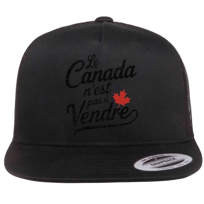 Le Canada Nest Pas A Vendre Canada Is Not For Sale Flat Bill Trucker Hat