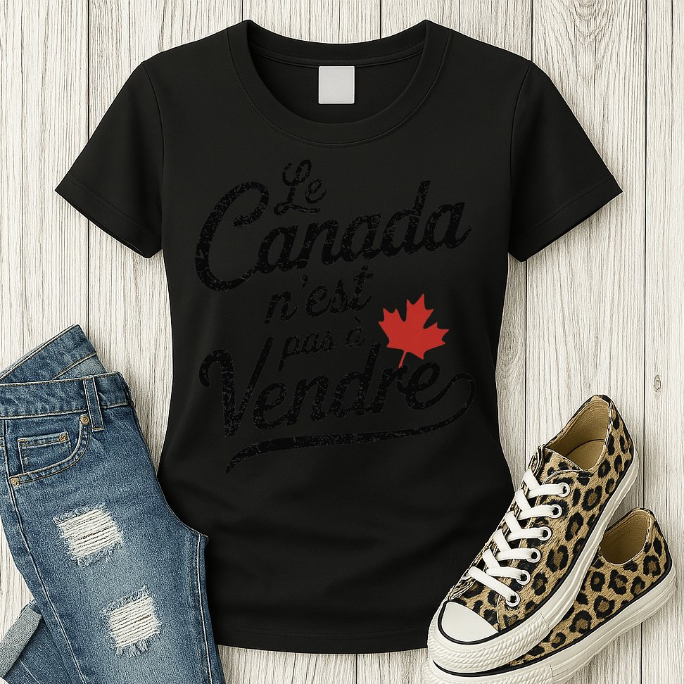 Le Canada Nest Pas A Vendre Canada Is Not For Sale Womens T-Shirt