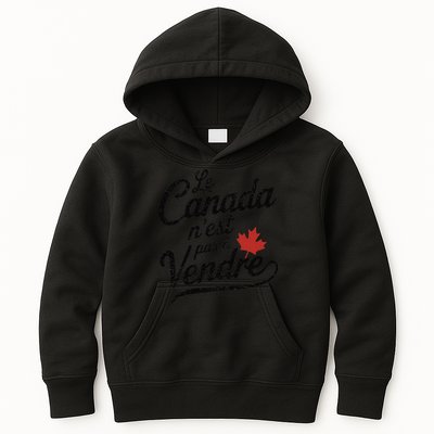 Le Canada Nest Pas A Vendre Canada Is Not For Sale Kids Hoodie