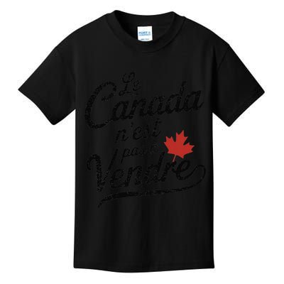 Le Canada Nest Pas A Vendre Canada Is Not For Sale Kids T-Shirt