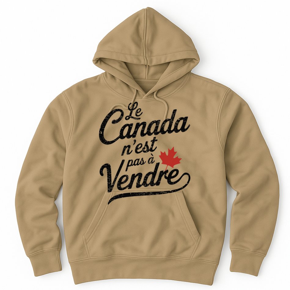 Le Canada Nest Pas A Vendre Canada Is Not For Sale Hoodie