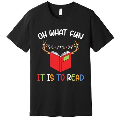 Librarian Christmas Oh What Fun Books Gift Funny Xmas Holiday Premium T-Shirt