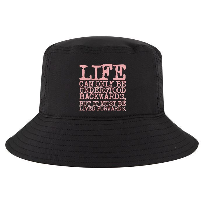 Life Can Only Be Understood Backwards Motivational Cool Comfort Performance Bucket Hat