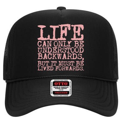 Life Can Only Be Understood Backwards Motivational High Crown Mesh Back Trucker Hat