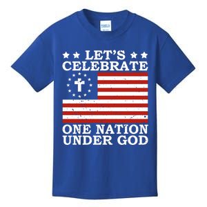 Lets Celebrate One Nation Under God 4th Of July Faith Gift Kids T-Shirt