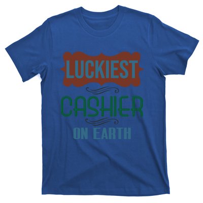 Luckiest Cashier On Earth Profession Career Worker Working Q Gift T-Shirt