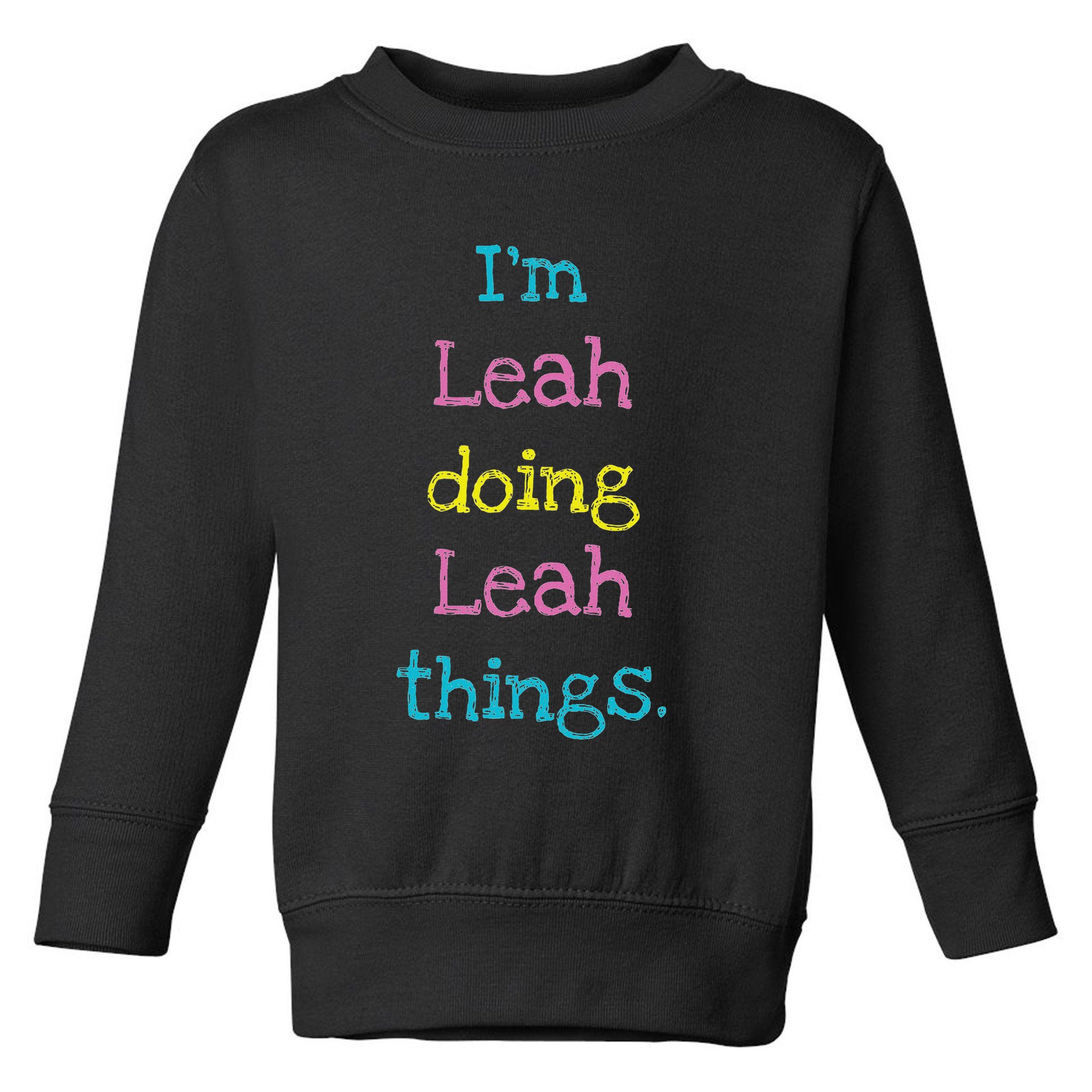 Leah Cute Personalized Text Kid's Gift Top For Girls Toddler Sweatshirt