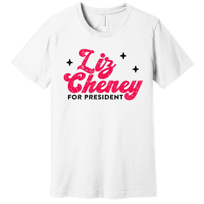 Liz Cheney President 2024 Vintage Republican Conservative Gift Premium T-Shirt