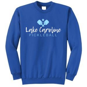 Lake Caroline Pickleball Meaningful Gift Tall Sweatshirt